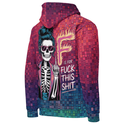 F is for Fck This Sht Hoodie – Recycled Unisex Hoodie with Skeleton Graphic & Attitude - Eco - Friendly Hoodie